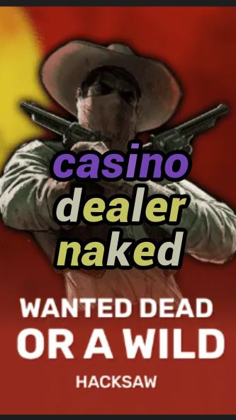 casino dealer naked-trdjkmsxjksdss.com