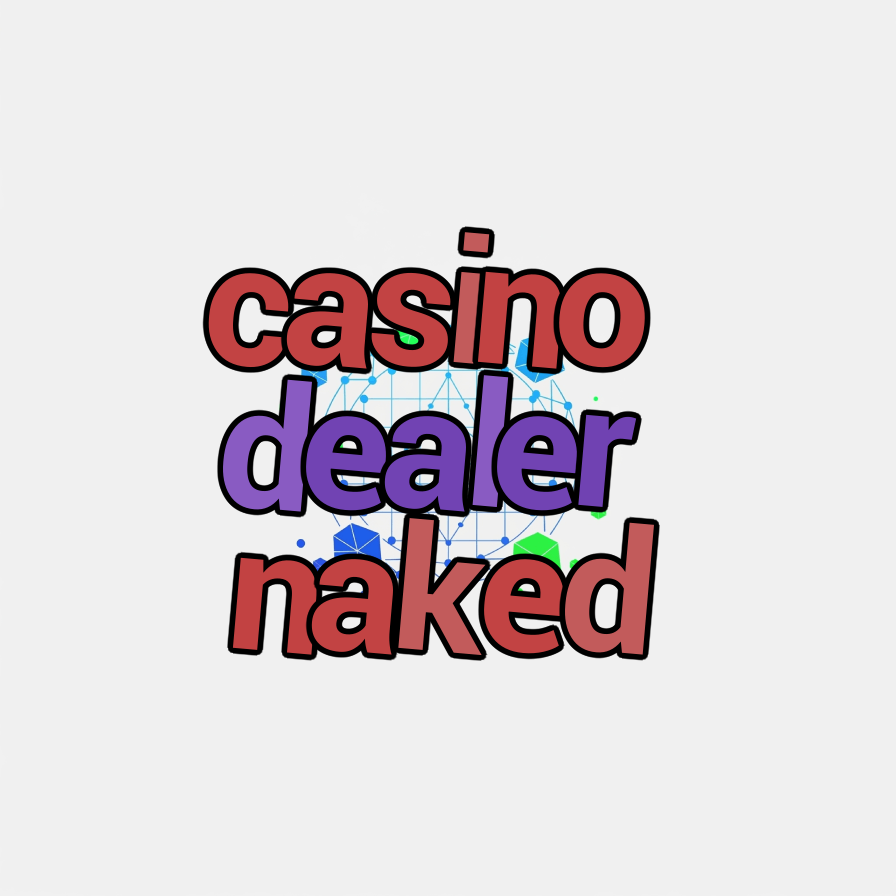 casino dealer naked